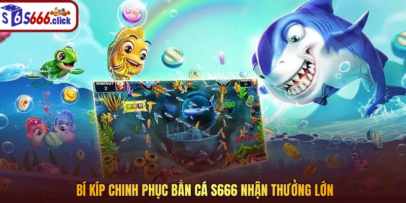 Ưu tiên tiêu diệt cá nhỏ và cá lẻ để tăng khả năng chiến thắng