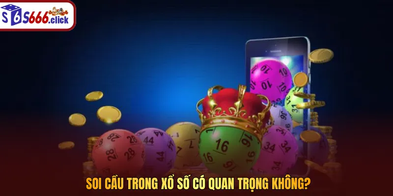Soi cầu trong xổ số có quan trọng không?